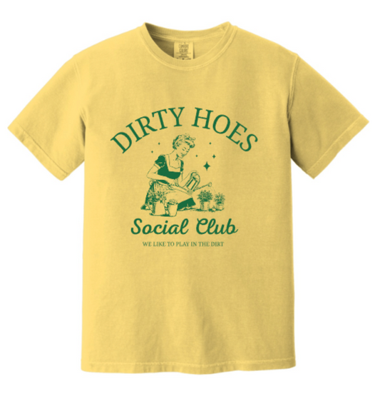 DIRTY HOES SOCIAL CLUB WE LIKE TO PLAY IN THE DIRT