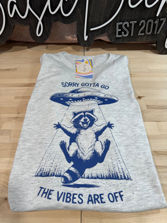 SORRY GOTTA GO VIBES ARE OFF