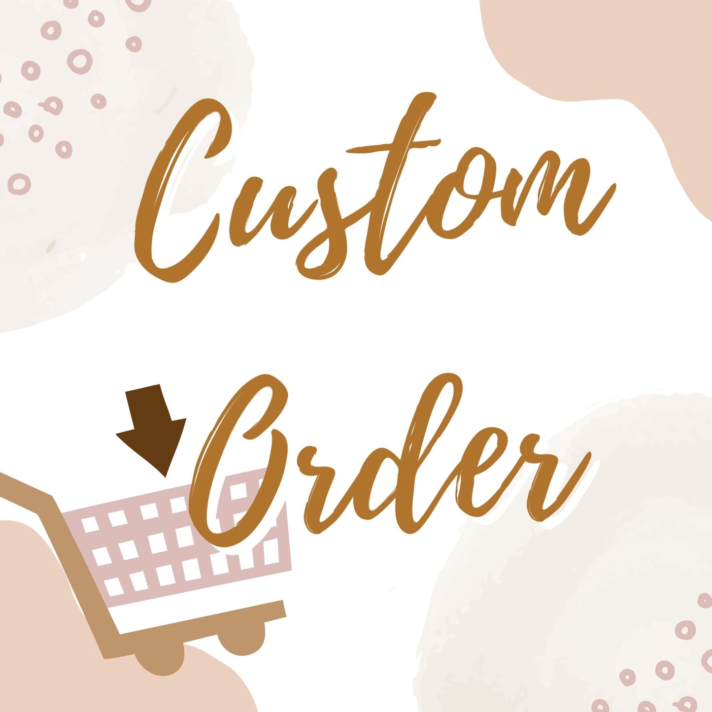 CUSTOM ORDER DON'T USE UNLESS I LINK YOU