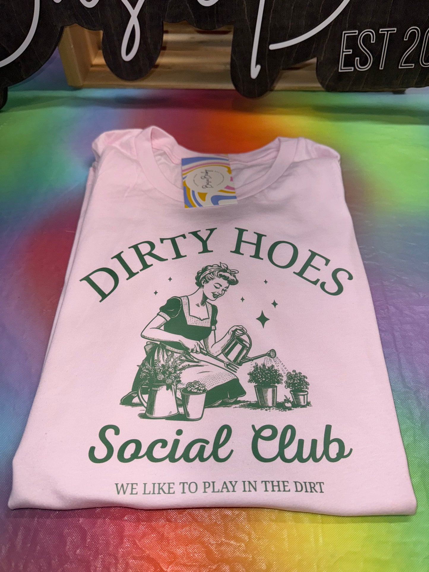 DIRTY HOES SOCIAL CLUB WE LIKE TO PLAY IN THE DIRT