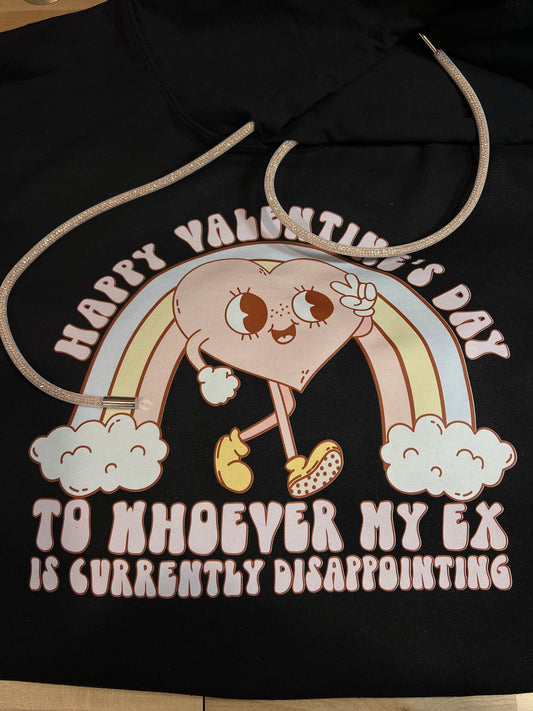 HAPPY VALENTINE'S DAY TO WHOEVER MY EX IS CURRENTLY DISAPPOINTING