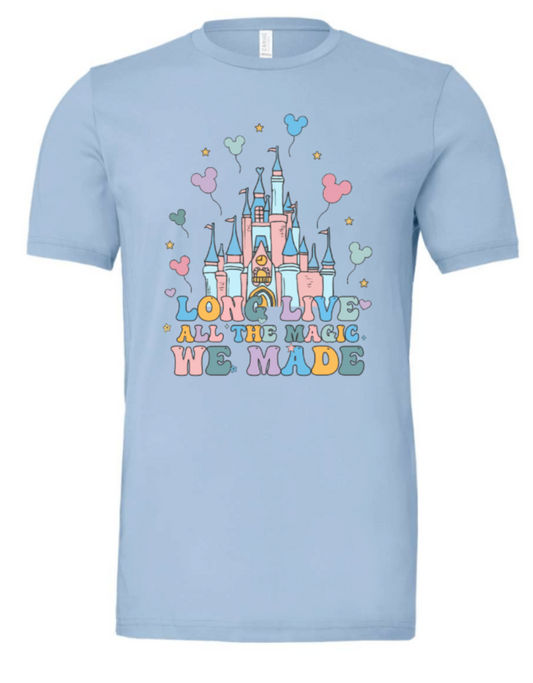 LONG LIVE ALL THE MAGIC WE MADE