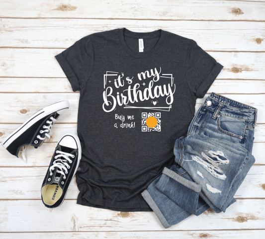 IT'S MY BIRTHDAY! BUY ME A DRINK WITH QR CODE