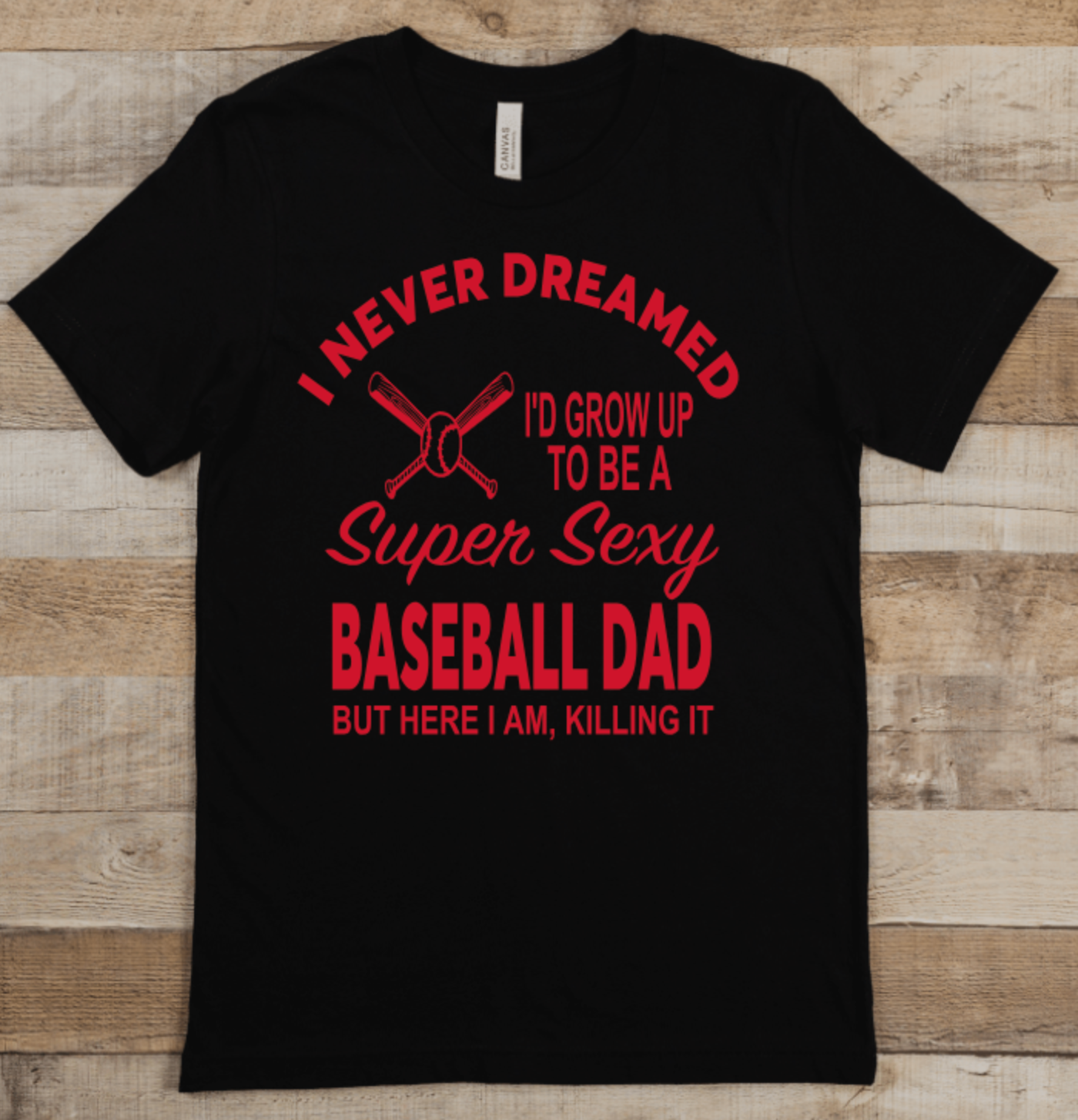 I NEVER DREAMED I'D GROW UP TO BE A SUPER SEXY BASEBALL DAD BUT HERE I AM KILLING IT