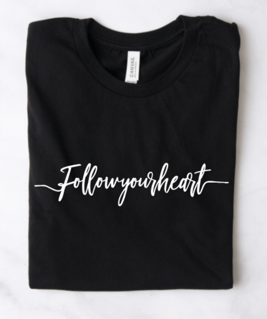 FOLLOW YOUR HEART