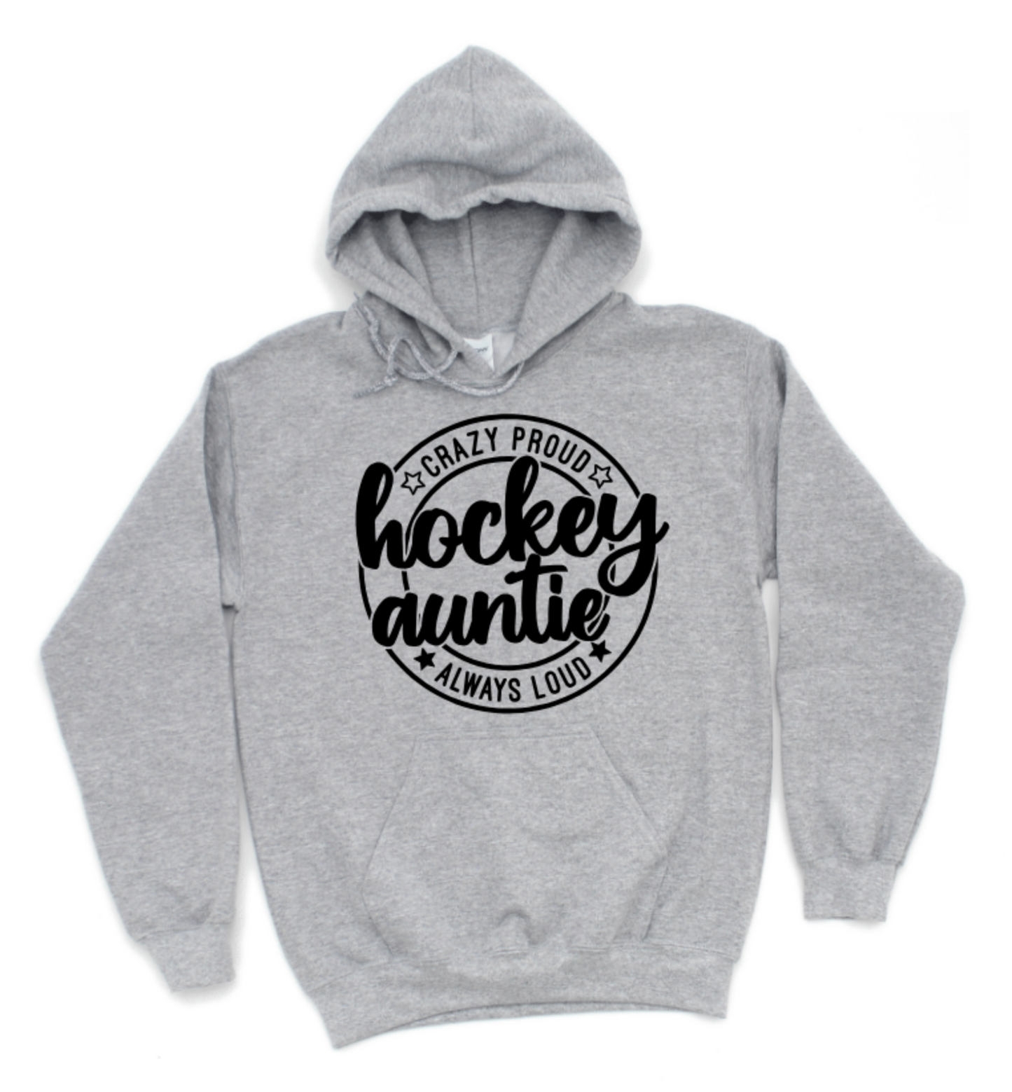 CRAZY PROUD ALWAYS LOUD HOCKEY AUNTIE