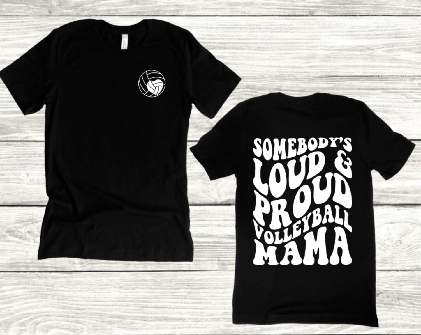 SOMEBODY'S LOUD AND PROUD VOLLEYBALL MAMA