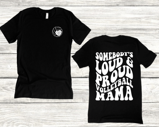 SOMEBODY'S LOUD AND PROUD VOLLEYBALL MAMA