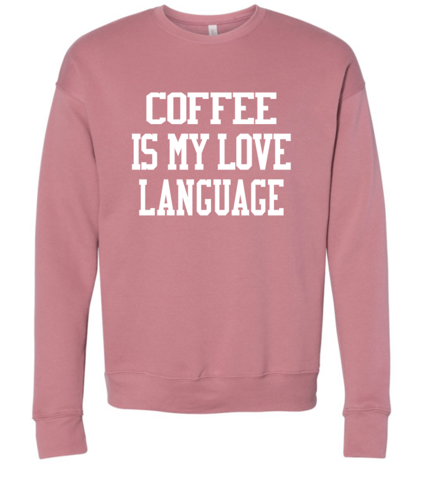COFFEE IS MY LOVE LANGUAGE