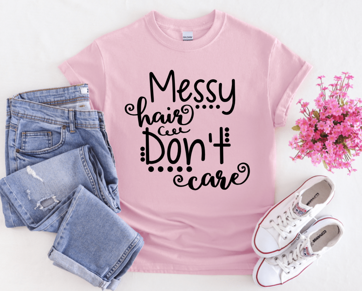 MESSY HAIR DON'T CARE