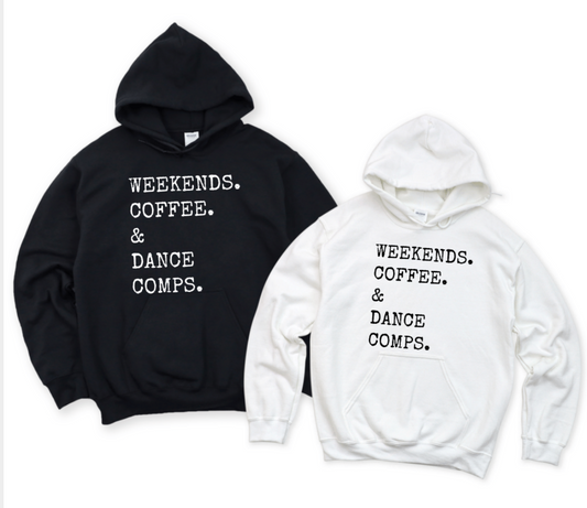 WEEKENDS. COFFEE. & DANCE COMPS.