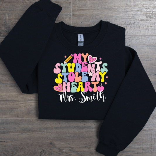 MY STUDENTS STOLE MY HEART CUSTOMIZE WITH NAME