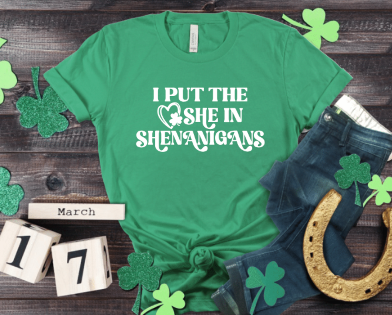 I PUT THE SHE IN SHENANIGANS