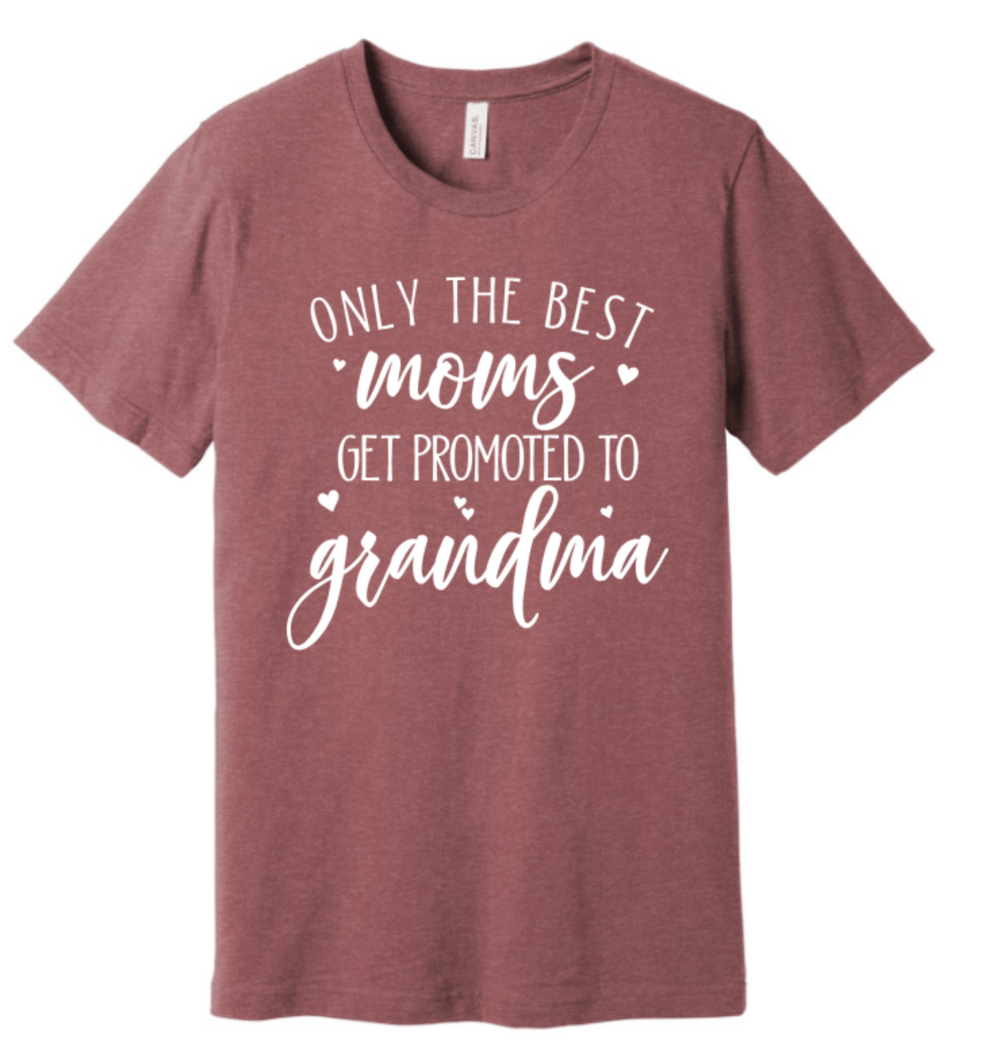ONLY THE BEST MOMS GET PROMOTED TO GRANDMA
