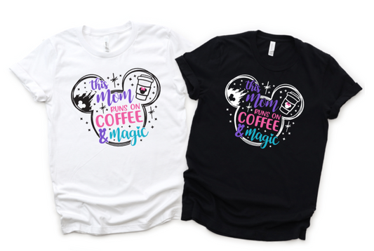 THIS MOM RUNS ON COFFEE AND MAGIC