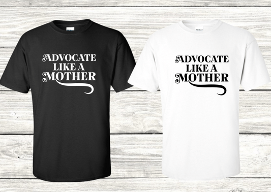 ADVOCATE LIKE A MOTHER