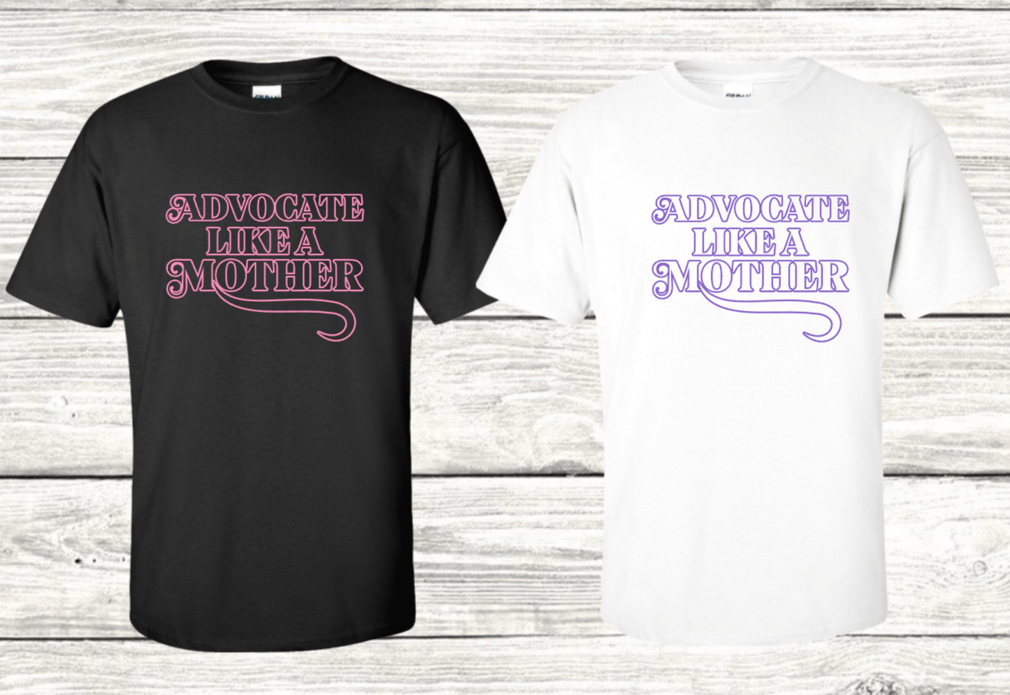 ADVOCATE LIKE A MOTHER