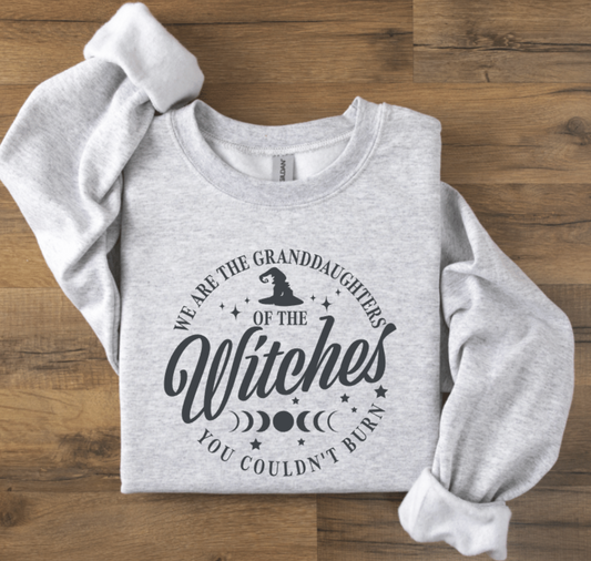 WE ARE THE GRANDDAUGHTERS OF THE WITCHES YOU COULDN'T BURN