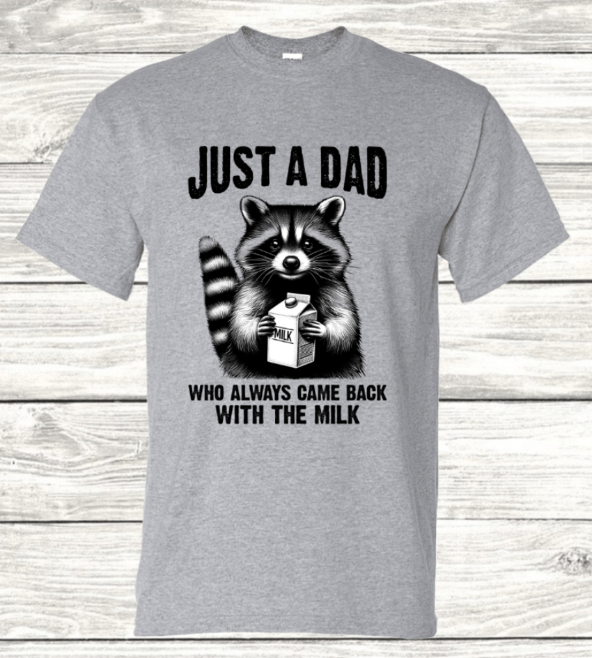 JUST A DAD WHO ALWAYS CAME BACK WITH THE MILK