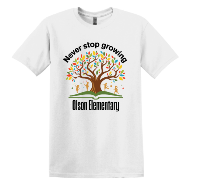 NEVER STOP GROWING OLSON ELEMENTARY
