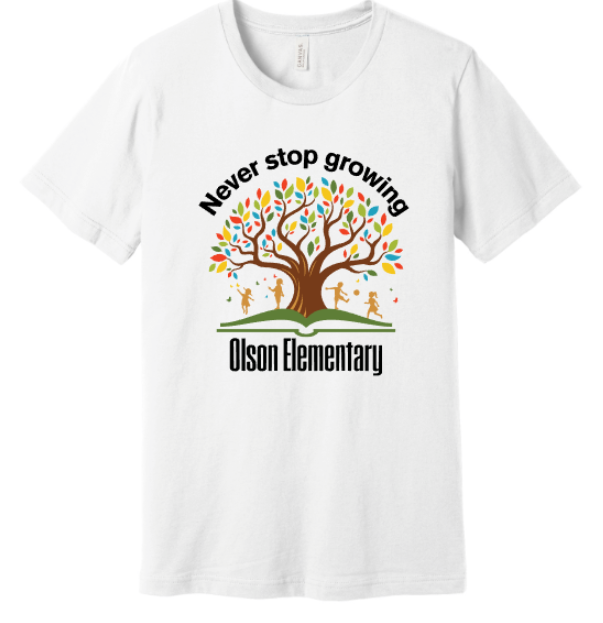 NEVER STOP GROWING OLSON ELEMENTARY