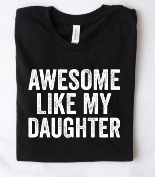 AWESOME LIKE MY DAUGHTER