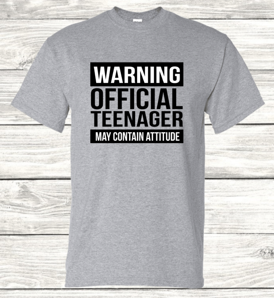 WARNING OFFICIAL TEENAGER MAY CONTAIN ATTITUDE