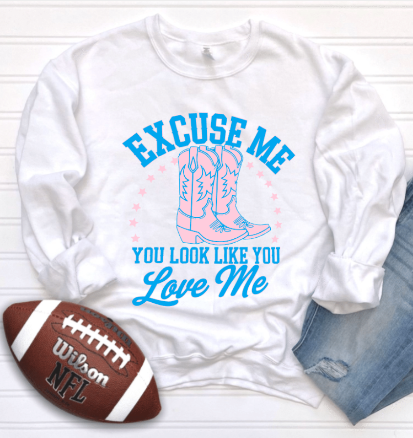 EXCUSE ME YOU LOOK LIKE YOU LOVE ME