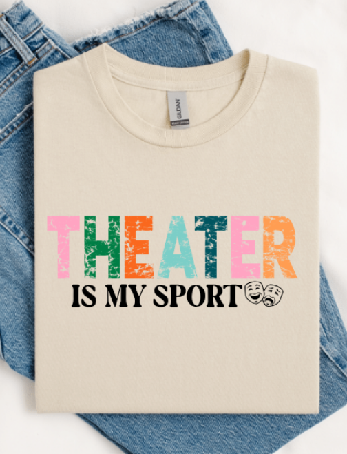 THEATER IS MY SPORT