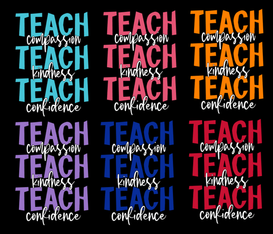TEACH COMPASSION TEACH KINDNESS TEACH CONFIDENCE