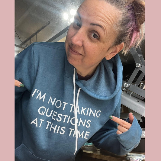 I'M NOT TAKING QUESTIONS AT THIS TIME