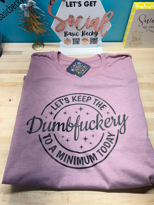 LET'S KEEP THE DUMBFUCKERY TO A MINIMUM TODAY