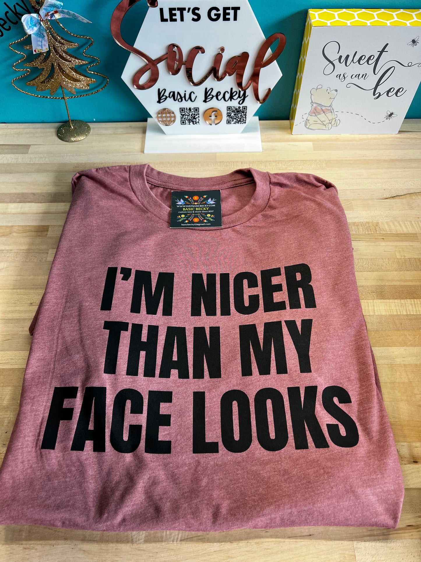 I'M NICER THAN MY FACE LOOKS