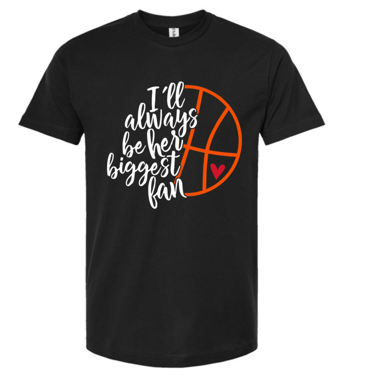 I'LL ALWAYS BE HER BIGGEST FAN BASKETBALL VERSION