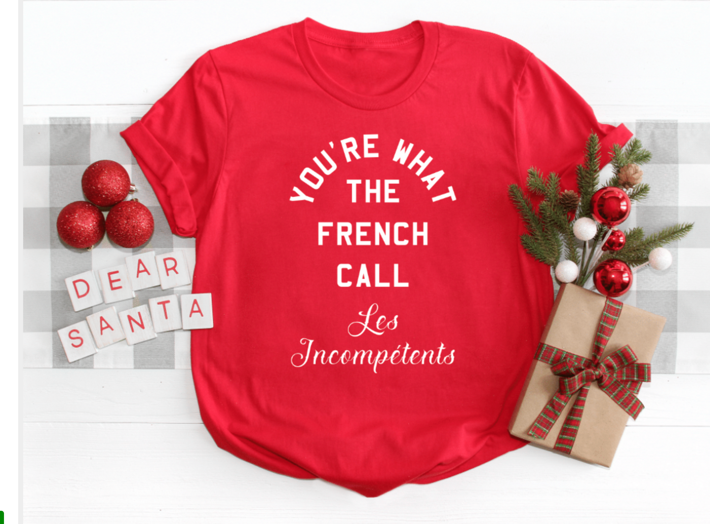 YOU ARE WHAT THE FRENCH CALL