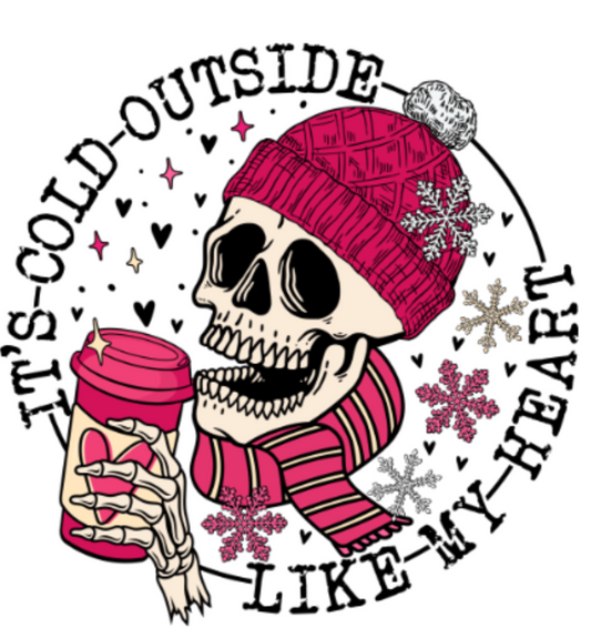 IT'S COLD OUTSIDE LIKE MY HEART