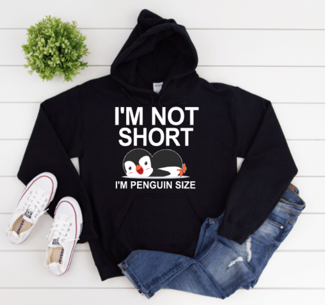 I'M NOT SHORT I'M PENGUIN SIZE