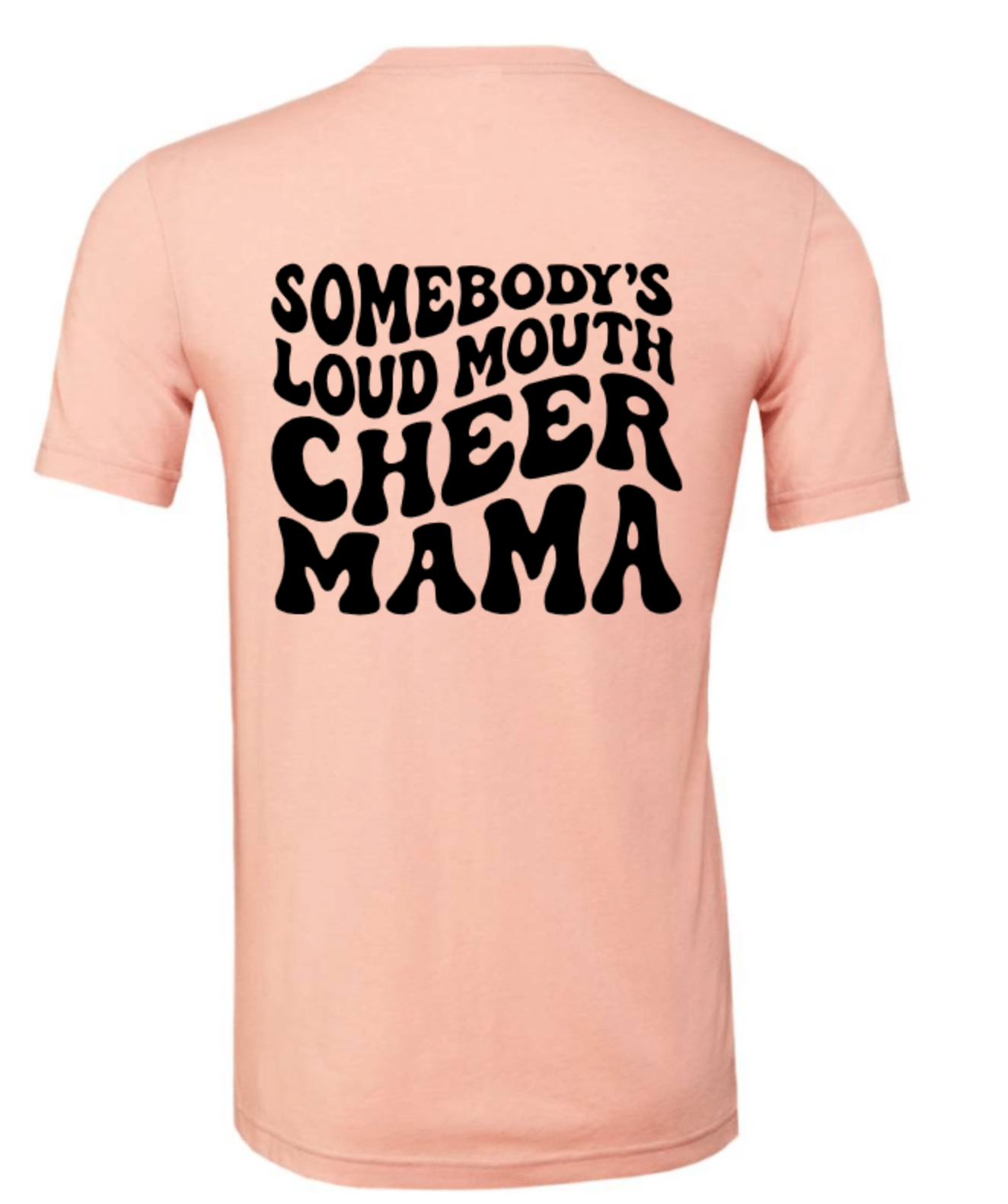 SOMEBODY'S LOUD MOUTH CHEER MAMA