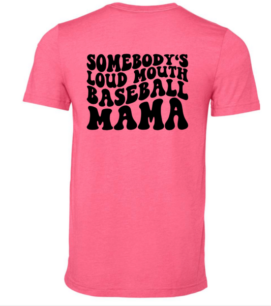 SOMEBODY'S LOUD MOUTH BASEBALL MAMA