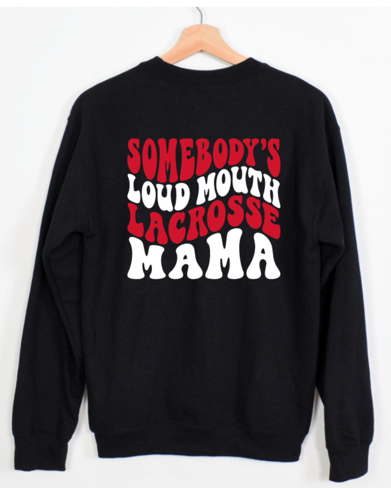 SOMEBODY'S LOUD MOUTH LACROSSE MAMA