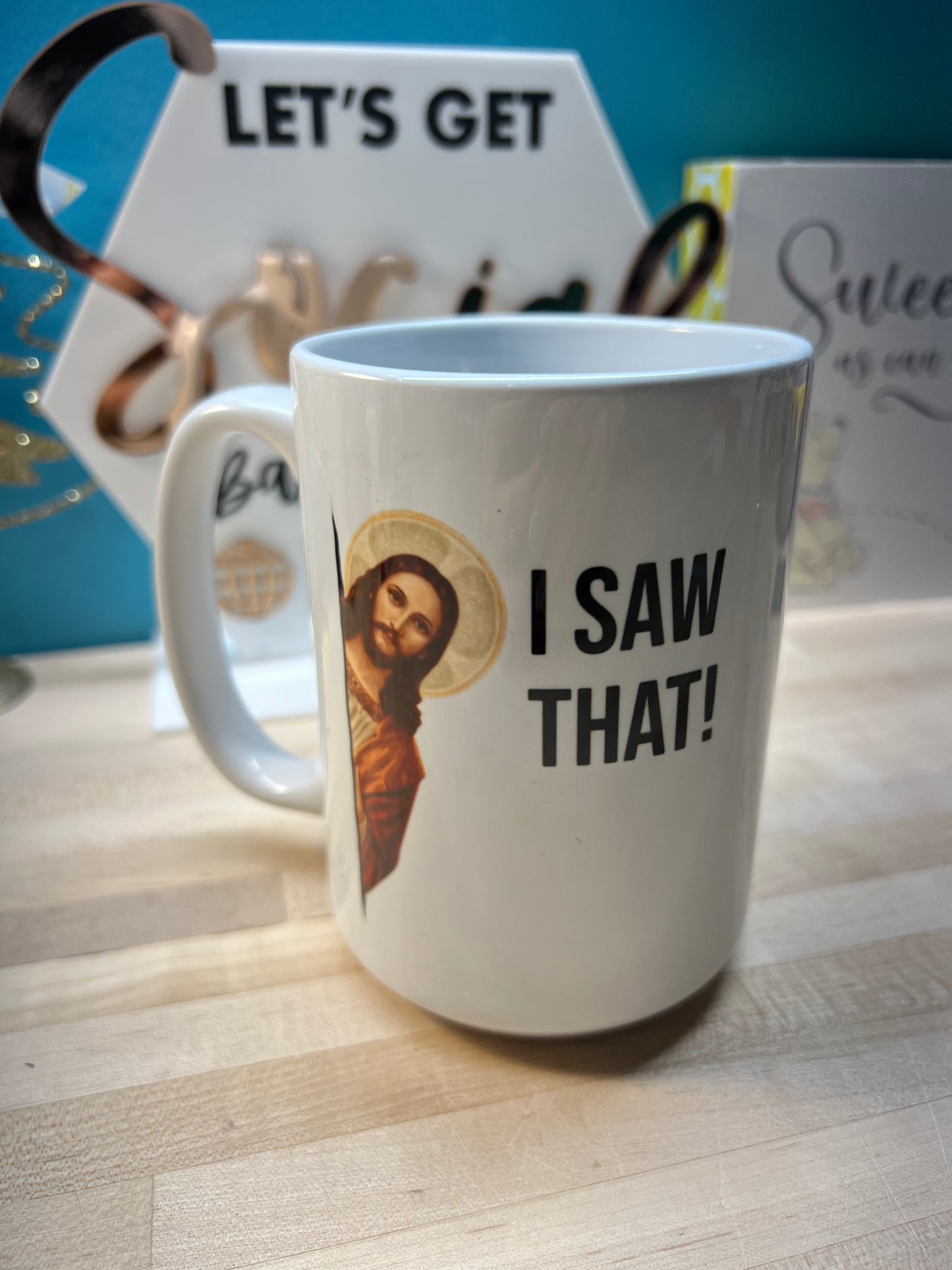 I SAW THAT! 15OZ COFFEE MUG