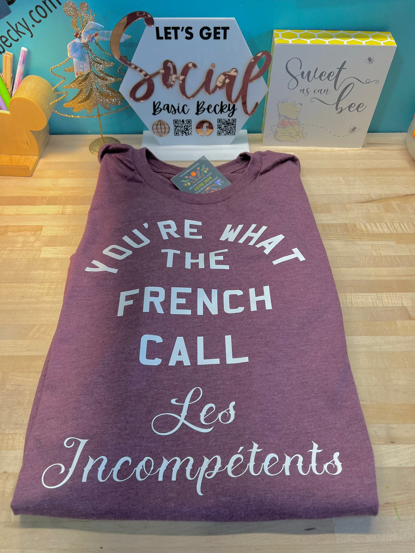 YOU ARE WHAT THE FRENCH CALL