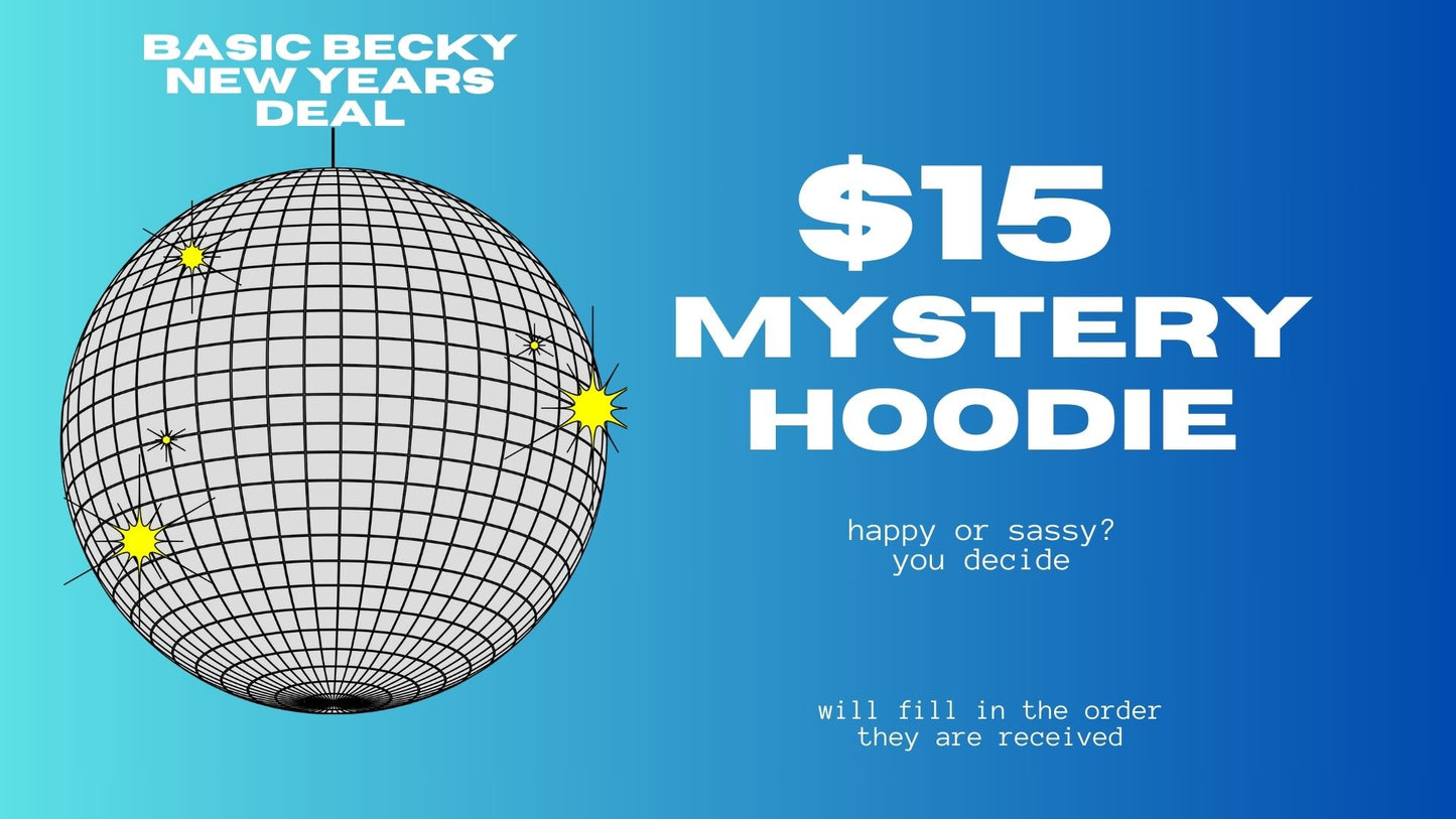 HAPPY OR SASSY MYSTERY HOODIE