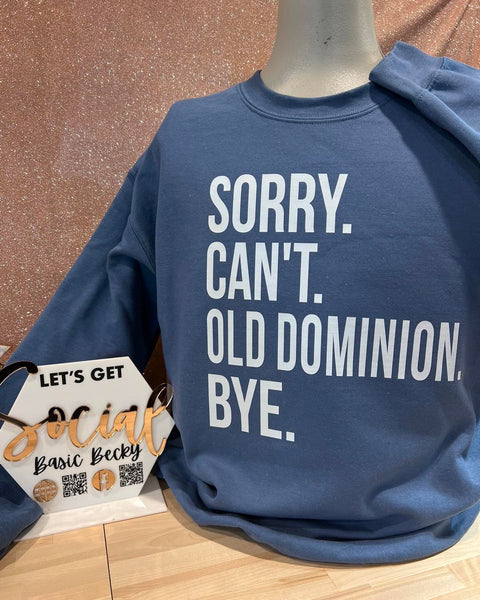 SORRY. CAN'T. OLD DOMINION. BYE.