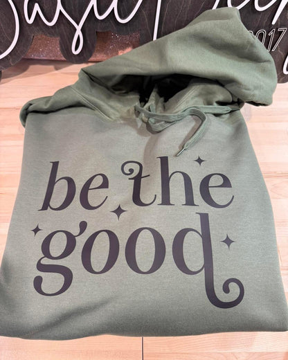 BE THE GOOD