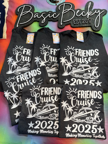 FRIENDS CRUISE MAKING MEMORIES TOGETHER (WITH YEAR)