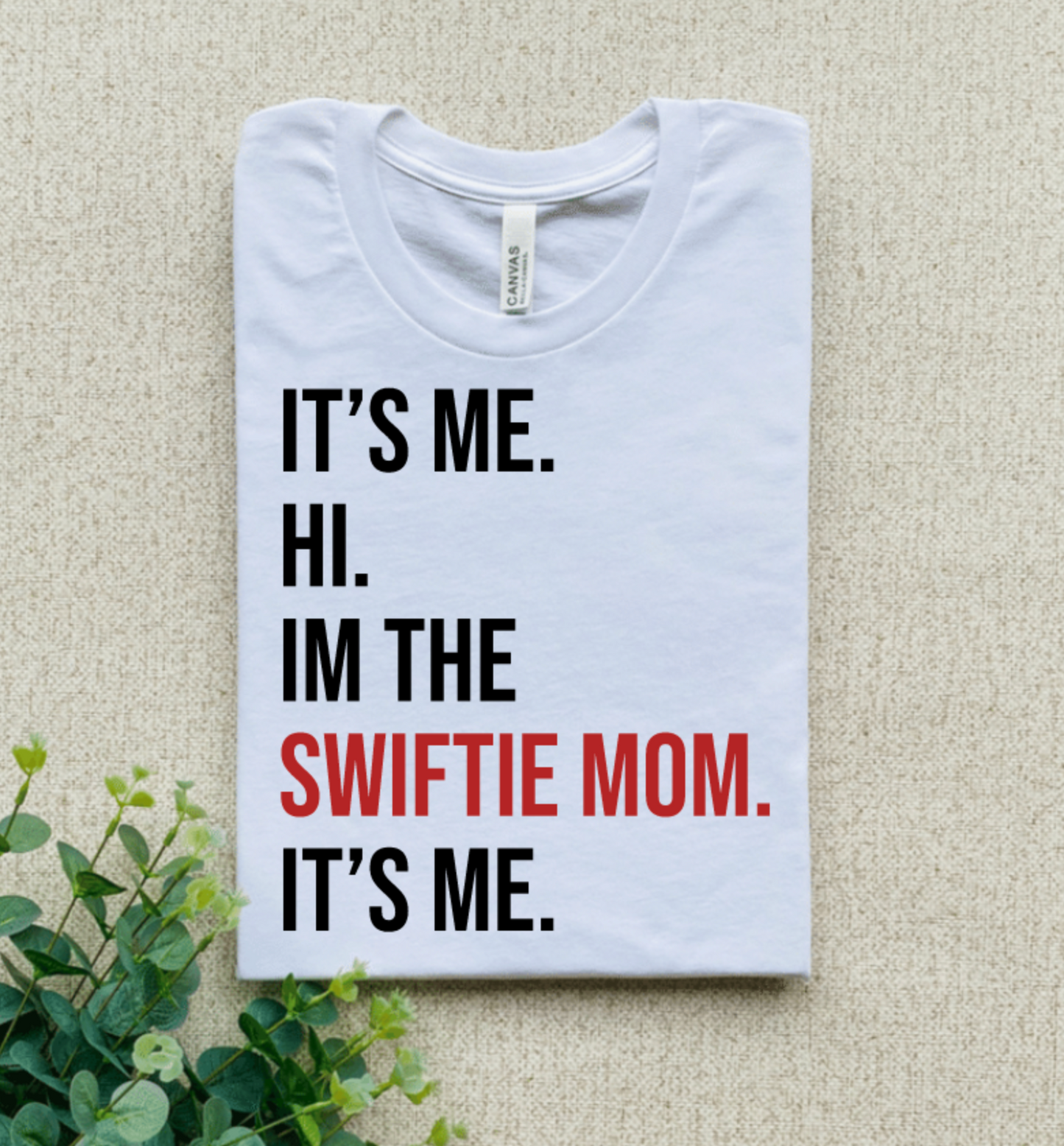 IT'S ME HI IM THE SWIFTIE MOM IT'S ME