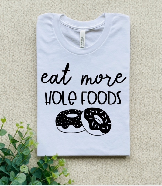 EAT MORE HOLE FOODS