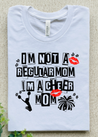 I'M NOT A REGULAR MOM I'M A CHEER MOM