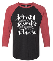 JOLLIEST BUNCH OF ASSHOLES THIS SIDE OF THE NUTHOUSE ON A RAGLAN SHIRT